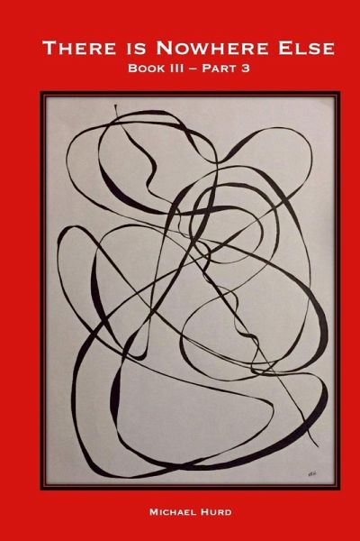 There is Nowhere Else - Book III, Part 3 There is Nowhere Else - Book III, Part 3