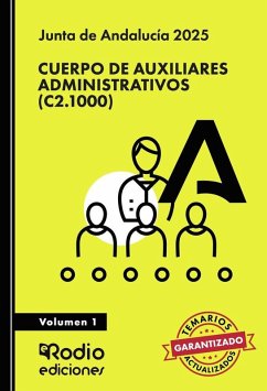 Cuerpo de Auxiliares Administrativos (C2.1000). Junta de Andalucía 2025. Volumen 1 Cuerpo de Auxiliares Administrativos (C2.1000). Junta de Andalucía 2025. Volumen 1