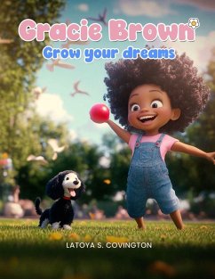 GRACIE BROWN Grow Your Dreams - Covington, Latoya S GRACIE BROWN Grow Your Dreams - Covington, Latoya S