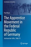 The Apprentice Movement in the Federal Republic of Germany (eBook, PDF) The Apprentice Movement in the Federal Republic of Germany (eBook, PDF)