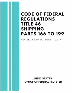 Cover Code of Federal Regulations Title 46 Shipping Parts 166 to 199, Revised as of October 1, 2017