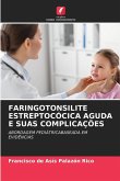 FARINGOTONSILITE ESTREPTOCÓCICA AGUDA E SUAS COMPLICAÇÕES