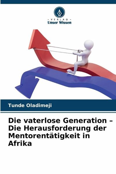 Die vaterlose Generation - Die Herausforderung der Mentorentätigkeit in Afrika