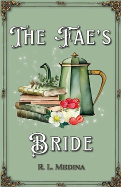 The Fae's Bride - Medina, R. L. The Fae's Bride - Medina, R. L.