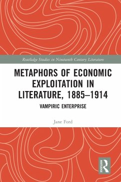 Metaphors of Economic Exploitation in Literature, 1885-1914 - Ford, Jane Metaphors of Economic Exploitation in Literature, 1885-1914 - Ford, Jane