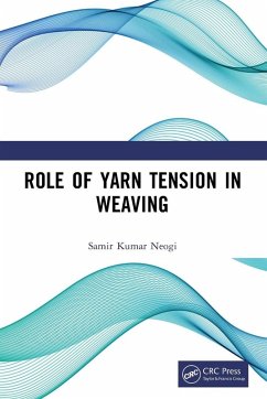 Role of Yarn Tension in Weaving - Neogi, Samir Kumar