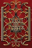 Vessel for Thy Power