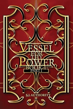 Vessel for Thy Power - Authority, S. J. Vessel for Thy Power - Authority, S. J.