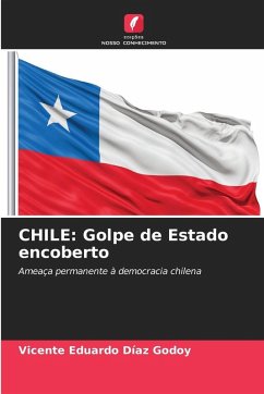 CHILE: Golpe de Estado encoberto - DÍAZ GODOY, VICENTE EDUARDO