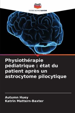 Physiothérapie pédiatrique : état du patient après un astrocytome pilocytique - Huey, Autumn;Mattern-Baxter, Katrin