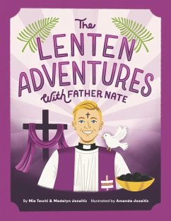 The Lenten Adventures with Father Nate - Toschi, Mia