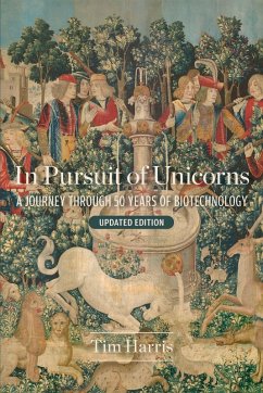 Cover In Pursuit of Unicorns: A Journey Through 50 Years of Biotechnology, Updated Edition