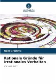 Rationale Gründe für irrationales Verhalten Rationale Gründe für irrationales Verhalten