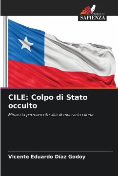 CILE: Colpo di Stato occulto - DÍAZ GODOY, VICENTE EDUARDO