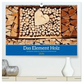 Das Element Holz - Ein Sinnbild (hochwertiger Premium Wandkalender 2026 DIN A2 quer), Kunstdruck in Hochglanz