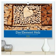 Das Element Holz - Ein Sinnbild (hochwertiger Premium Wandkalender 2026 DIN A2 quer), Kunstdruck in Hochglanz - Calvendo;Scholz, Klaus