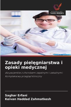 Zasady piel¿gniarstwa i opieki medycznej - Erfani, Saghar;Zahmatkesh, Keivan Haddad Zasady piel¿gniarstwa i opieki medycznej - Erfani, Saghar;Zahmatkesh, Keivan Haddad