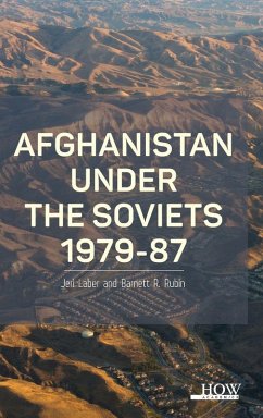 Afghanistan Under the Soviets 1979-87 - Laber, Jeri; R Rubin, Barnett
