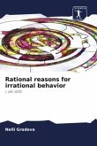 Rational reasons for irrational behavior