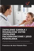 ZAPALENIE GARD¿A I MIGDA¿KÓW OSTRE ZAPALENIE PACIORKOWCOWE I JEGO POWIK¿ANIA ZAPALENIE GARD¿A I MIGDA¿KÓW OSTRE ZAPALENIE PACIORKOWCOWE I JEGO POWIK¿ANIA