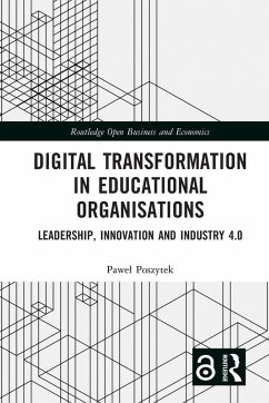 Digital Transformation in Educational Organizations - Poszytek, Pawel Digital Transformation in Educational Organizations - Poszytek, Pawel