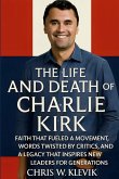 The Life and Death of Charlie Kirk The Life and Death of Charlie Kirk