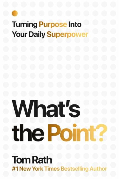 What's the Point? Turning Purpose Into Your Daily Superpower.