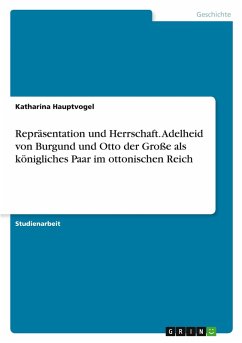 Cover Repräsentation und Herrschaft. Adelheid von Burgund und Otto der Große als königliches Paar im ottonischen Reich