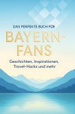 Das perfekte Buch für Bayern-Fans Das perfekte Buch für Bayern-Fans
