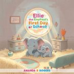 Ellie the Elephant's First Day of School
