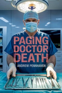 Paging Doctor Death - Pennhaven, Andrew Paging Doctor Death - Pennhaven, Andrew