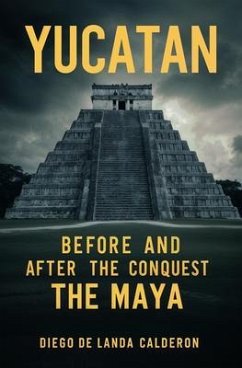 Cover Yucatan Before and After the Conquest (eBook, ePUB)