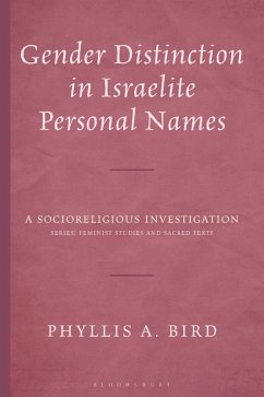 Gender Distinction in Israelite Personal Names (eBook, ePUB) - Bird, Phyllis A. Gender Distinction in Israelite Personal Names (eBook, ePUB) - Bird, Phyllis A.