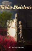 Twelve Skeletons (eBook, ePUB)