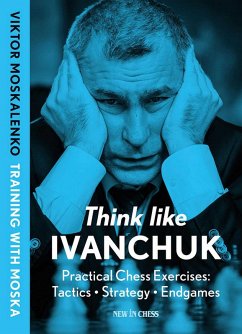 Think Like Ivanchuk (eBook, ePUB) - Moskalenko, Viktor