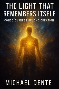 The Light that Remembers Itself (eBook, ePUB) - Dente, Michael