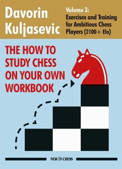 The How to Study Chess On Your Own Workbook - Volume 3 (eBook, ePUB) - Kuljasevic, Davorin