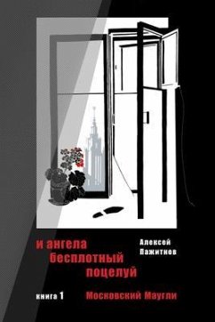 Cover The Angel's Ethereal Kiss. Book 1. Moscow Mowgli. (eBook, ePUB)