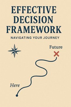 Effective Decision Making: A guide to measure your decisions (eBook, ePUB) - West, Glenn