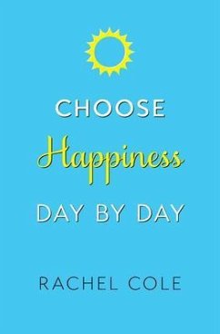 Cover Choose Happiness Day By Day (eBook, ePUB)