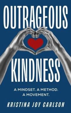 Outrageous Kindness (eBook, ePUB) - Carlson, Kristina Joy