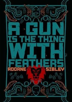 Cover A Gun Is The Thing With Feathers (eBook, ePUB)