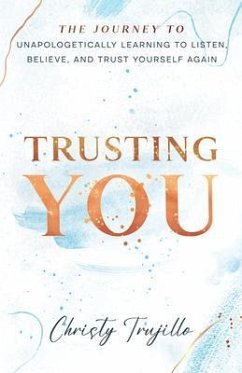 Trusting You (eBook, ePUB) - Trujillo, Christy Trusting You (eBook, ePUB) - Trujillo, Christy