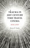 Trauma in 21st-Century Time Travel Cinema (eBook, PDF)