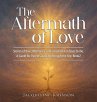 THE AFTERMATH OF LOVE: Stories of Pain,... - Bild 1