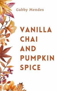 Cover Vanilla Chai and Pumpkin Spice (eBook, ePUB)