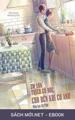 Cover Em V¿n Thích Cô Ð¿c, Cho Ð¿n Khi Có Anh (eBook, ePUB)