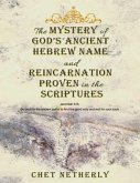 The Mystery of God's Ancient Hebrew Name and Reincarnation Proven in the Scriptures: Jeremiah 6 (eBook, ePUB)