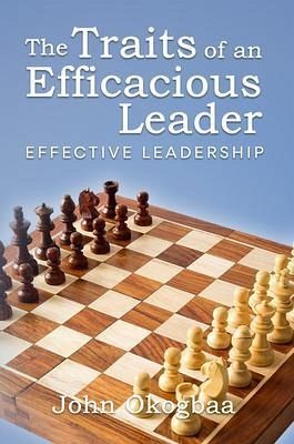 The Traits of an Effective and Efficacious Leader (eBook, ePUB)