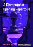 A Disreputable Opening Repertoire (eBook, ePUB)